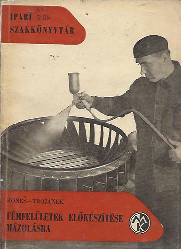 Rones-Trojánek - Fémfelületek előkészítése mázolásra
