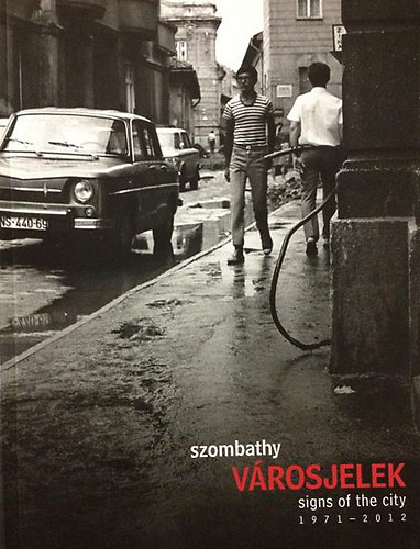 Vrosjelek - signs of the city 1971-2012 (Szombathy Blint fotkilltsa MvszetMalom 2012.szeptember 28.-november 11.)