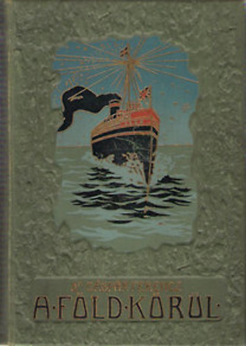 Dr. G�sp�r Ferencz - A F�ld k�r�l IV.: Vitorl�val �zsia k�r�l