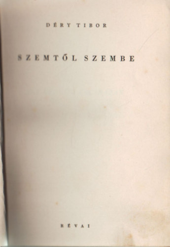 D�ry Tibor - Szemt�l szembe