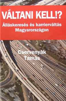 Cservenyk Tams - Vltani kell!? - llskeress s karriervlts Magyarorszgon