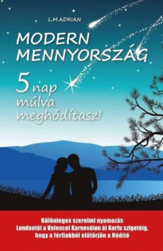 L.M. Adrian - Modern Mennyorszg - 5 nap mlva meghdtasz!