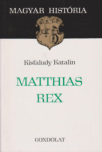 Kisfaludy Katalin - Makk Ferenc - Schlett Istvn - Plskei Ferenc - Varga J. Jnos - Barta Gbor - 6 db Magyar Histria: Matthias Rex - Magyarorszg a 12. szzadban - A szocildemokrcia s a magyar trsadalom 1914-ig - Tisza Istvn - A fogy flhold rnykban - Az Erdlyi fejedelemsg szletse