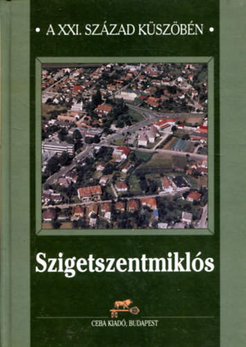 Pető László - Szigetszentmiklós a XXI. század küszöbén
