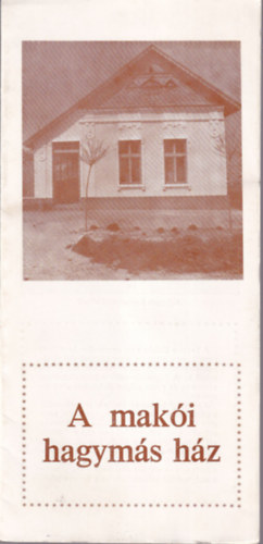 A mak�i hagym�s h�z