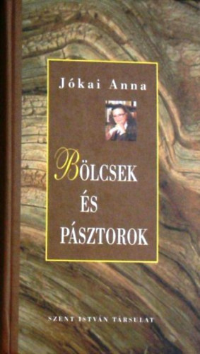 Jókai Anna - Bölcsek és pásztorok