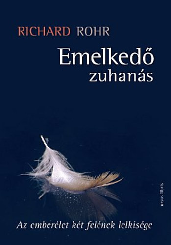 Richard Rohr - Emelkedő zuhanás