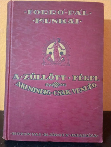 Forr� P�l - A z�ll�tt f�rfi - Aki mindig csak vend�g