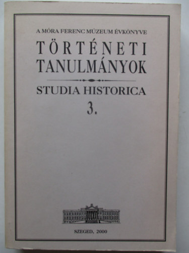Zombori Istvn - Trtneti tanulmnyok (Studia Historica 3.)