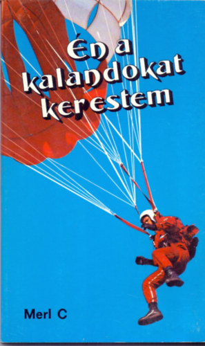 Merlin Carothers - Én a kalandokat kerestem