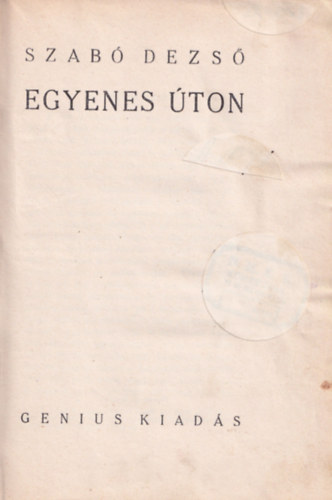 Szabó Dezső - Egyenes úton (Szabó Dezső művei)