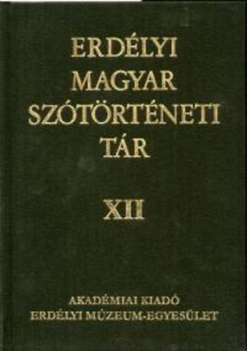 Erdélyi magyar szótörténeti tár XII. /Szák-Táv/
