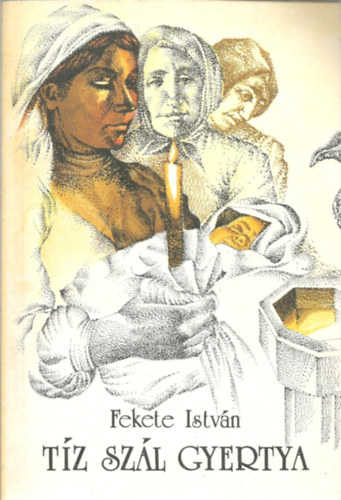 Fekete István - Tíz szál gyertya