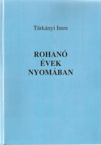Trknyi Imre - Rohan vek nyomban