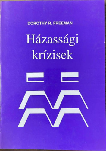 Freeman, Dorothyr. - H�zass�gi kr�zisek