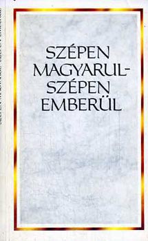 Bacht Lszl (szerk.) - Szpen magyarul - szpen emberl