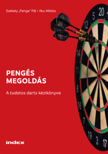 Szkely "Penge" Pl, Ilku Mikls - Pengs megolds - A tudatos darts kziknyve