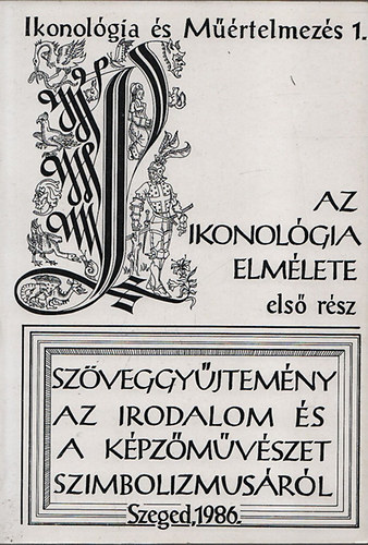 P�l J�zsef (szerk.) - Ikonol�gia �s m��rtelmez�s I. - Az ikonol�gia elm�lete els� r�sz