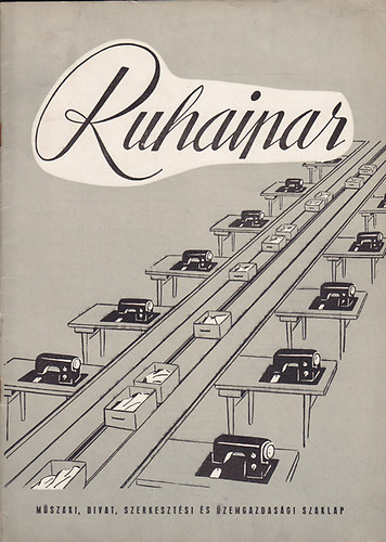 Vg Tibor (szerk.) - Ruhaipar szaklap VII. vfolyam 1. szm - 1961. februr