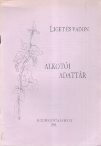 G. Szab Lenke, Hegyin Csernus Judit - Liget s vadon - Alkoti adattr