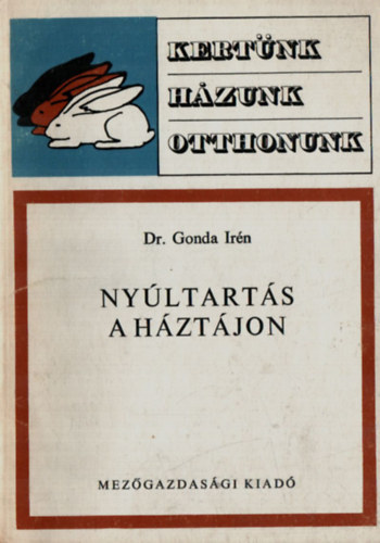 Dr. Gonda Ir�n - Ny�ltart�s a h�zt�jon (Kert�nk, h�zunk, otthonunk)