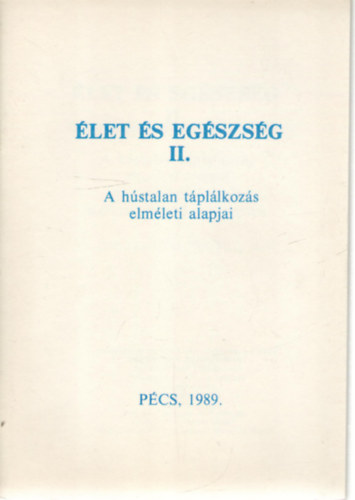 Dnes Ott (szerk.) - let s Egszsg II. (A hstalan tpllkozs elmleti alapjai)