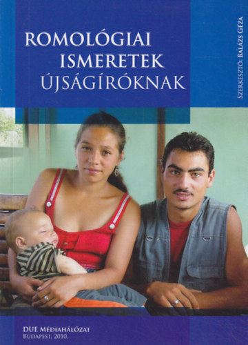 Balzs Gza (szerk) - Romolgiai ismeretek jsgrknak