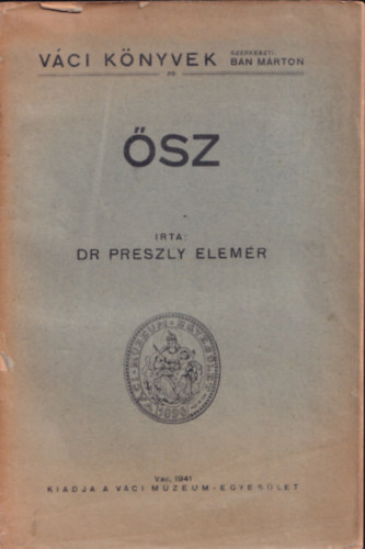 Preszly Elemér - Ősz (Váci Könyvek 29.)