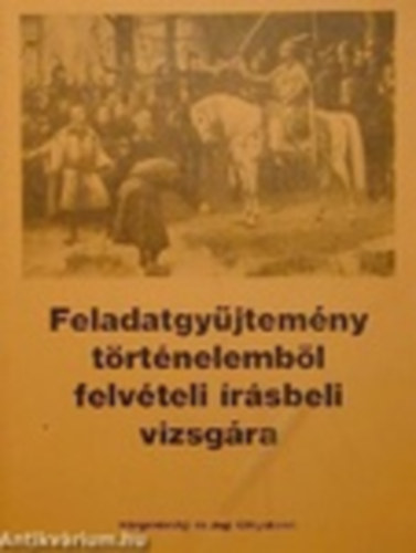 dr.Hornyi Istvn - Feladatgyjtemny trtnelembl,felvteli rsbeli vizsgra