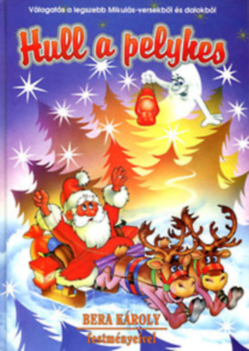 v�logatta: R. K�r�ndi Rita; Bera K�roly (rajzok) - Hull a pelyhes (V�logat�s a legszebb Mikul�s-versekb�l �s dalokb�l)