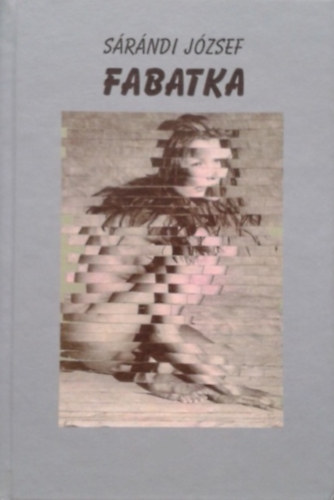 S�r�ndi J�zsef - Fabatka ( Lev�l �s napl�kisreg�ny )