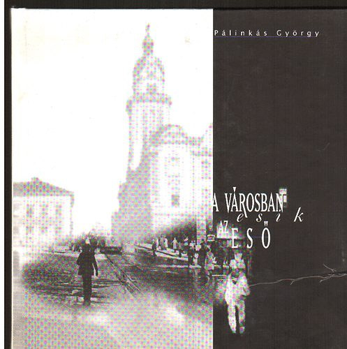 SZERZ� P�link�s Gy�rgy SZERKESZT� M�nyoki Endre GRAFIKUS Czak� Zsolt - A v�rosban esik az es�