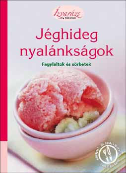 Jghideg nyalnksgok - Fagylaltok s srbetek