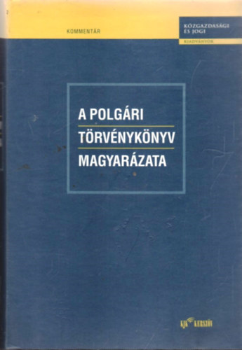 Gellrt Gyrgy (szerk.) - A polgri trvnyknyv magyarzata 1.