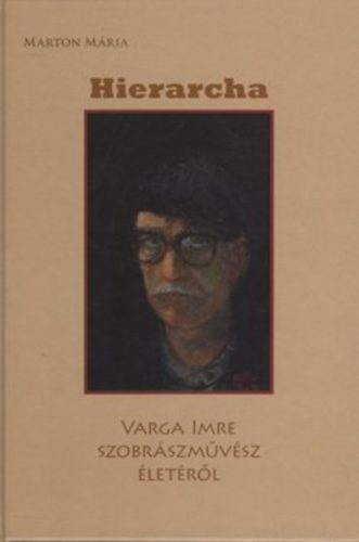 Marton Mria - Hierarcha - Varga Imre szobrszmvsz letrl