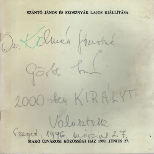 Sznt Jnos s Szosznyk Lajos killtsa - Mak jvrosi Kzssgi Hz 1992. jnius 27.