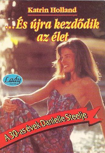 Katrin Holland - ...s jra kezddik az let