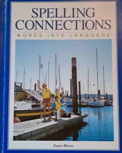 Walter B. Barbe, Azalia S. Francis, J. Richard Gentry, Christine San Jos - Spelling Connections Book 7 - Words into Language