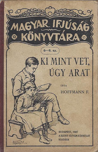 Hoffmann Ferenc - Ki mint vet, �gy arat