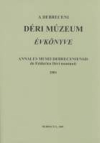 Magyari Mrta (szerk.) - A debreceni Dri Mzeum vknyve 2004