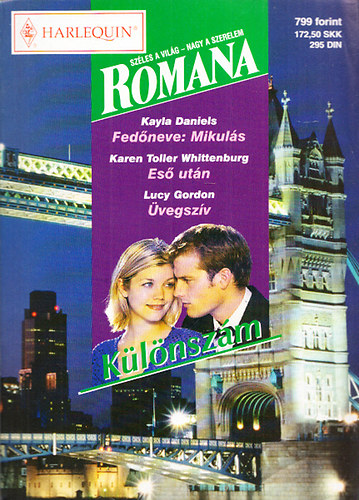 Kayla Daniels, Karen Toller Whittenburg, Lucy Gordon - Romana klnszm 6. ktet : Fedneve: Mikuls + Es utn + vegszv