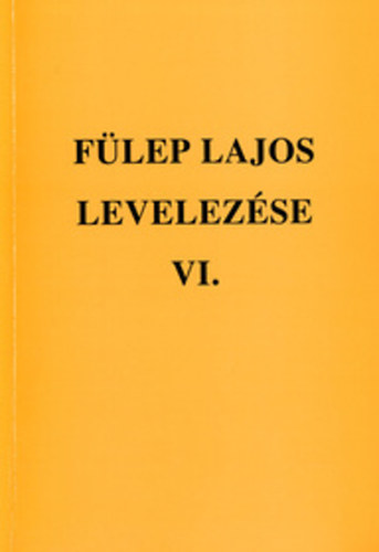 F. Csanak Dra (szerk.) - Flep Lajos levelezse VI. - 1951-1960