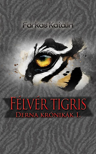 Farkas Katalin - F�lv�r tigris