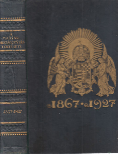 Balla Antal (szerk.) - A magyar orsz�ggy�l�s t�rt�nete 1867-1927