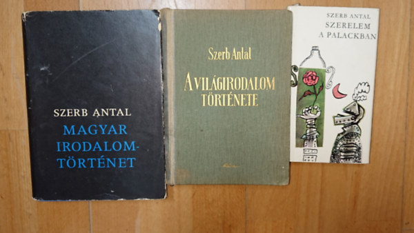 Szerb Antal - Szerb Antal három kötete: Szerelem a palackban, Magyar irodalomtörténet, A világirodalom története