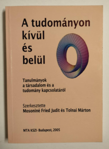 V. Gilbert Edit, Vri Anna, Fbri Gyrgy, Plink va, Flachner Zsuzsanna, Stefn Eszter - A tudomnyon kvl s bell - Tanulmnyok a trsadalom s a tudomny kapcsolatrl/Kommunikci s rszvtel