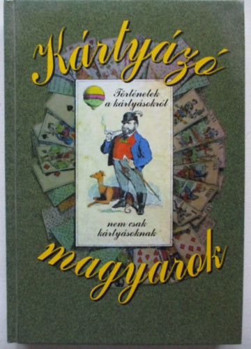 Jnoska Antal (szerk.) - Krtyz magyarok - Trtnetek krtysokrl, nem csak krtysoknak