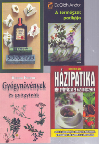 Dr. Ol�h Andor, Hanna Parrot, Berente �gi - 4 db gy�gyn�v�nyes k�nyv: A term�szet patik�ja - Mit gy�gy�t a sv�dcsepp - Gy�gyn�v�nyek �s gy�gyte�k - H�zipatika (N�pi gy�gy�szat �s h�zi m�dszerek)