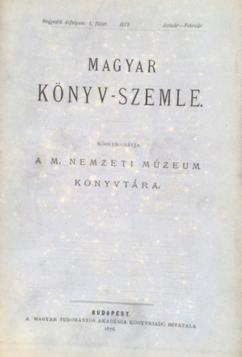 Magyar Nemzeti Múzeum - Magyar könyv-szemle IV.évf I. füzet (1879. január-február)