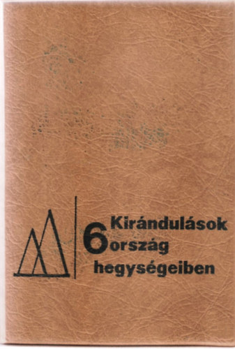 Endrődi-Győrffy-Hegedős-Kürthy - Kirándulások 6 ország hegységeiben